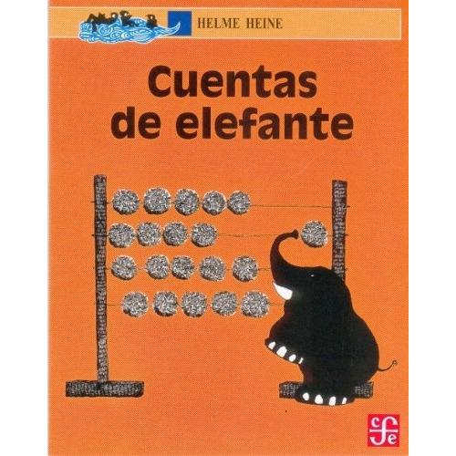 Cuentas De Elefante, de Heine, Helme., vol. Unico. Editorial Fondo de Cultura Económica, tapa blanda en español