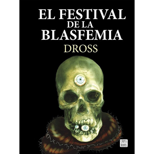 Festival De La Blasfemia,el - Dross