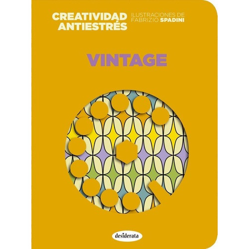 Vintage - Creatividad Antiestres, de Spadini, Fabrizio. Editorial Desiderata, tapa blanda en español