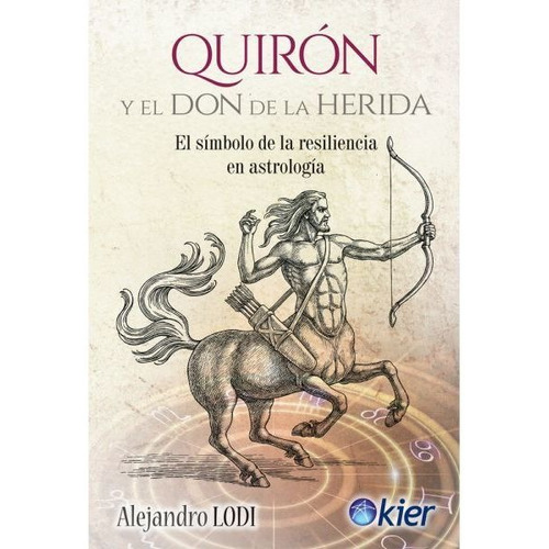 Libro Quirón Y El Don De La Herida - Alejandro Lodi