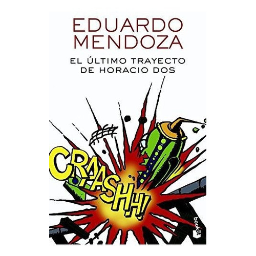 El Ultimo Trayecto De Horacio Dos - Mendoza Eduardo (libro)