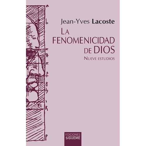 La Fenomenicidad De Dios, Jean Yves Lacoste, Sígueme