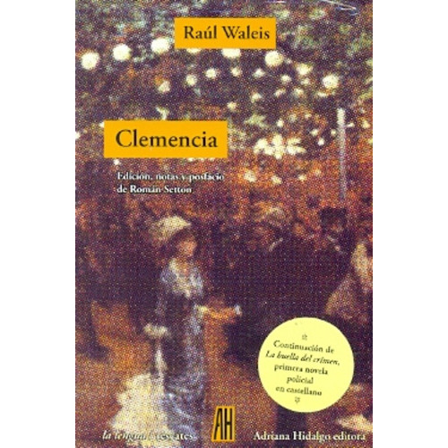 Clemencia, De Waleis R., Vol. 1. Editorial Adriana Hidalgo Editora, Tapa Blanda En Español
