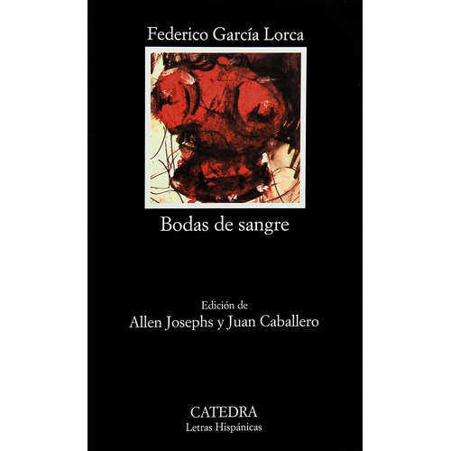 Bodas de sangre, de García Lorca, Federico. Serie Letras Hispánicas Editorial Cátedra, tapa blanda en español, 2005