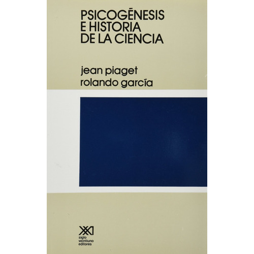 Psicogenesis E Historia De La Ciencia - Jean Peget