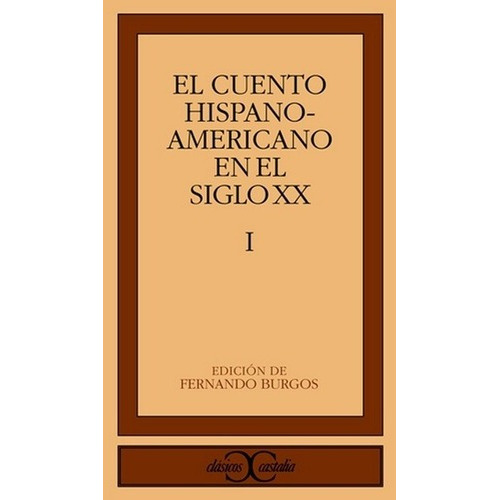 Cuento Hispanoamericano En El Siglo Xx, El. I - Fern, de Fernando Burgos (Ed.). Editorial Castalia en español