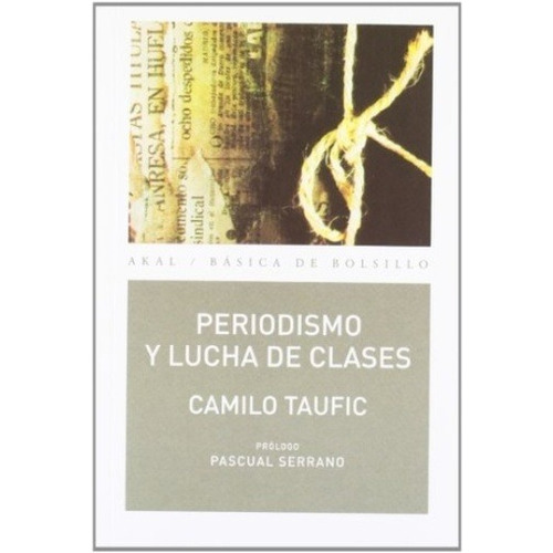 Periodismo Y Lucha De Clases - Camilo Taufic