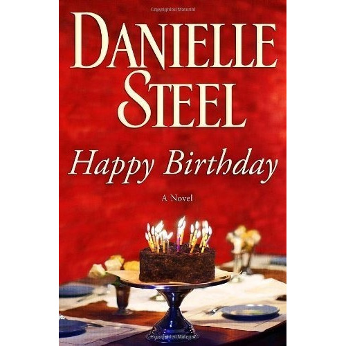 Happy Birthday: A Novel, De Steel, Danielle. Editorial Random House, Tapa Dura En Inglés Internacional, 2011