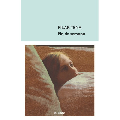 Fin de semana, de Tena, Pilar. Editorial Tres Hermanas, tapa blanda en español