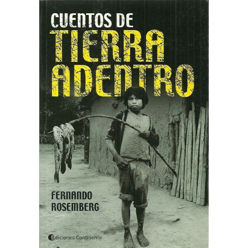 Cuentos De Tierra Adentro, De Rosemberg Fernando. Editorial Continente, Edición 1 En Español