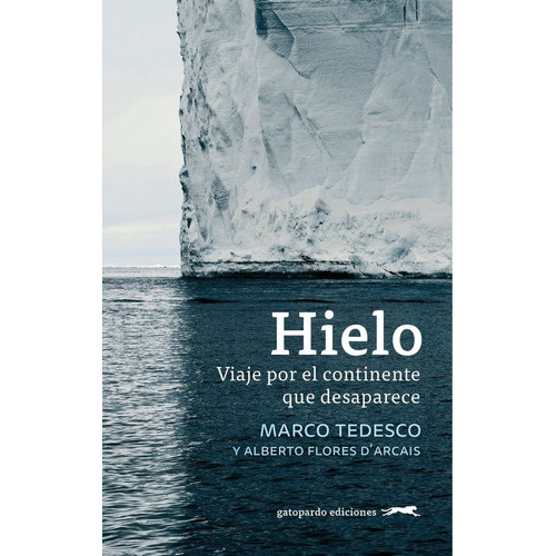Hielo, De Tedesco, Marco. Editorial Gatopardo Ediciones, Tapa Blanda En Español