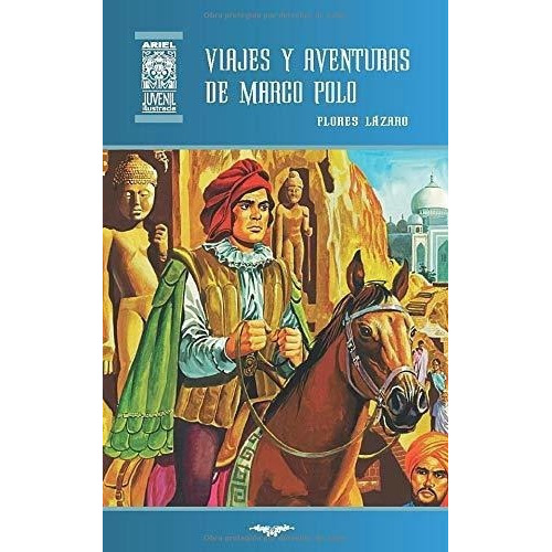 Viajes Y Aventuras De Marco Polo (ariel Juvenil..., de Lázaro, Flo. Editorial Publicaciones Ariel en español