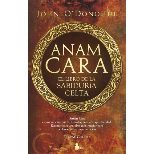 Anam Cara. El Libro De La Sabiduría Celta