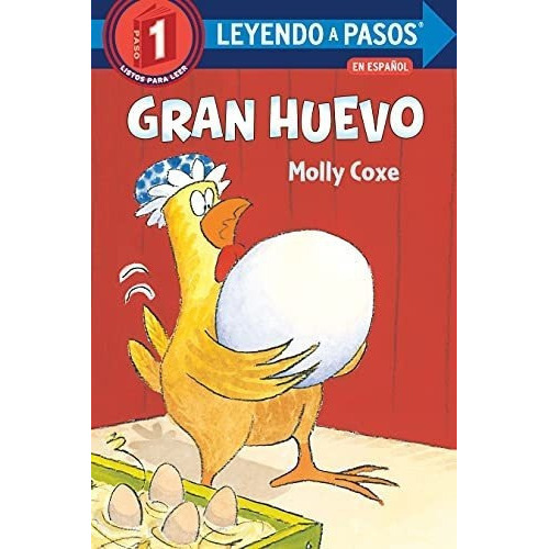 Gran Huevo (big Egg Spanish Edition) (leyendo A Paso, de Coxe, Molly. Editorial Random Houss For Young Readers en inglés