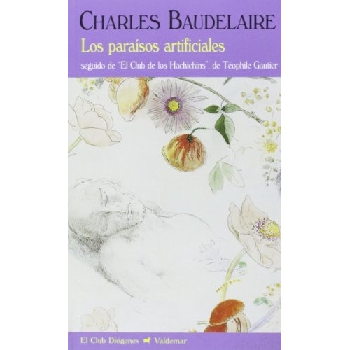 Charles Baudelaire Los paraísos artificiales Editorial Valdemar