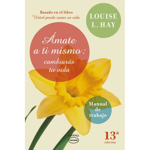 Amate A Ti Mismo - Manual Trabajo - Louise Hay - Urano Libro