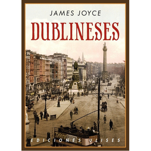 Dublineses, De Joyce, James. Editorial Ediciones Ulises En Español