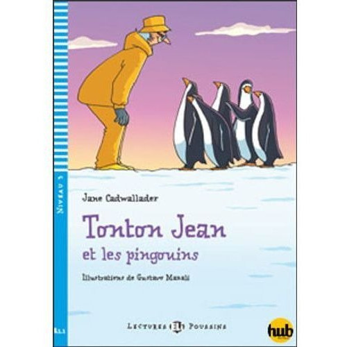 Tonton Jean Et Les Pingouins - Lectures Hub Poussins, De Cadwallader, Jane. Hub Editorial En Francés