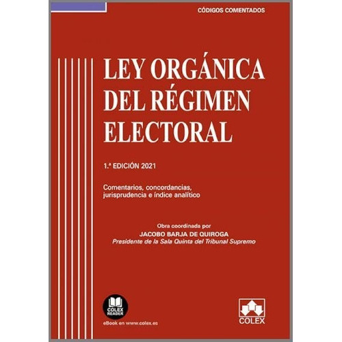 Ley OrgÃÂ¡nica del RÃÂ©gimen Electoral - CÃÂ³digo comentado, de Barja de Quiroga, Jacobo. Editorial COLEX, tapa blanda en español