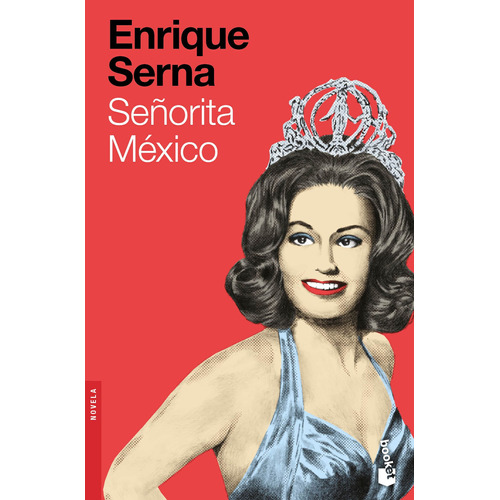 Señorita México, de Serna, Enrique. Serie Booket Editorial Booket México, tapa blanda en español, 2021