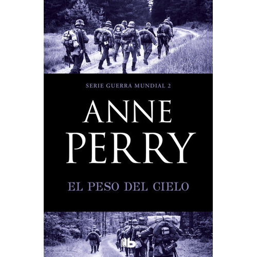 El peso del cielo (Primera Guerra Mundial 2), de Perry, Anne. Editorial B De Bolsillo (Ediciones B), tapa blanda en español