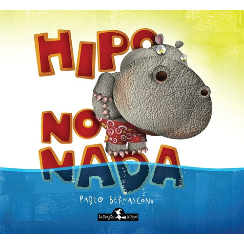Hipo No Nada, de Pablo Bernasconi. Editorial La Brujita de Papel, tapa dura en español, 2020