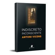 Indiscreto Inconsciente Antoni Vicens (gr)
