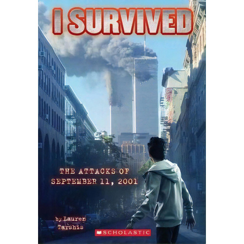 I Survived The Attacks Of September 11th, 2001 (i Survived #6), De Lauren Tarshis. Editorial Scholastic Us, Tapa Blanda En Inglés