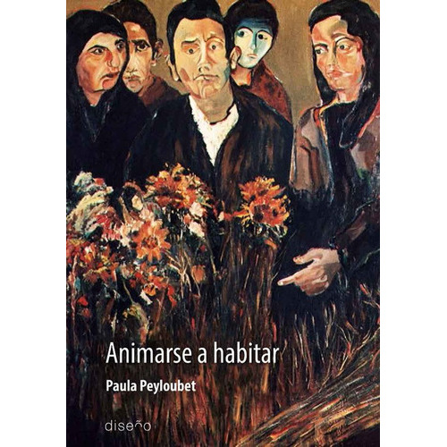 Animarse A Habitar, De Paula Peyloubet. Editorial Nobuko/diseño Editorial, Tapa Blanda, Edición 1 En Español, 2017
