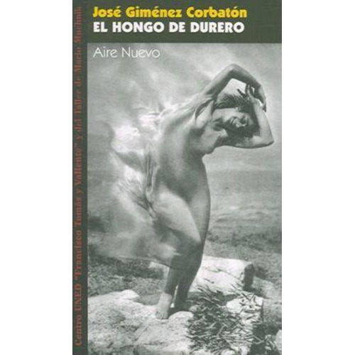 Hongo De Durero, El, De Gimenez Corbaton, Jose. Editorial Del Taller De M.muchnik, Tapa Tapa Blanda En Español