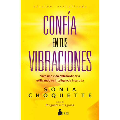 Libro Confia En Tus Vibraciones, De Sonia Choquette. Editorial Sirio, Tapa Blanda, Edición 1 En Español, 2023