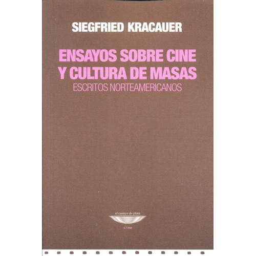 Ensayos Sobre Cine Y Cultura De Masas - Siegfried Kracauer