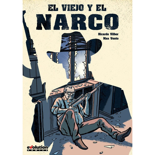 El Viejo Y El Narco, De Bachalo, Chris. Editorial Evolution Comics, Tapa Dura En Español