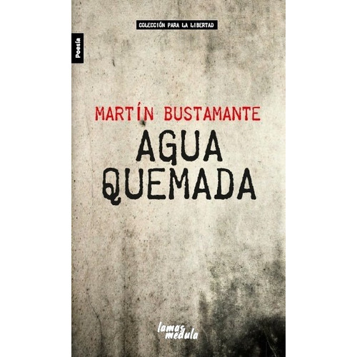 Agua Quemada - Martin Bustamante