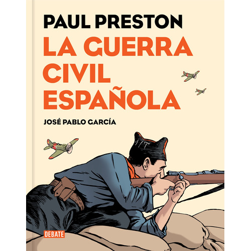 La guerra civil española, de PRESTON, PAUL. Serie Ah imp Editorial Debate, tapa dura en español, 2017
