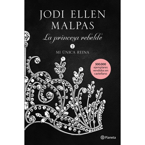 Princesa Rebelde Ii Mi Unica Reina - Jodi Ellen Malpas (p...