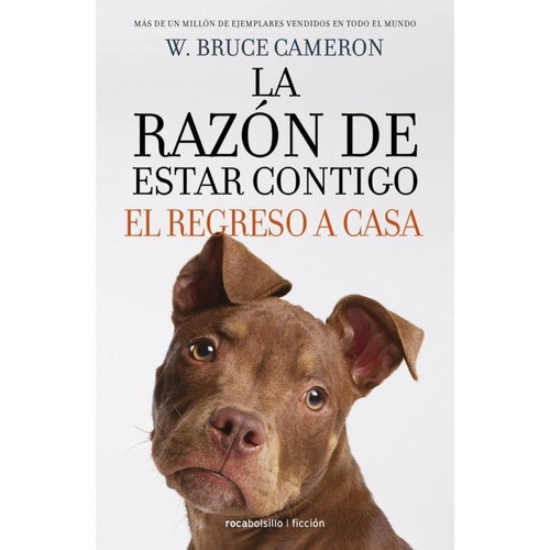 Razon De Estar Contigo 3. Regreso A Casa, De W. Bruce Cameron. Editorial Roca Bolsillo En Español