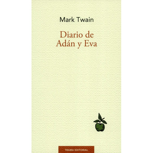 Diario De Adan Y Eva, De Mark Twain. Editorial Trama, Tapa Blanda, Edición 1 En Español, 2019