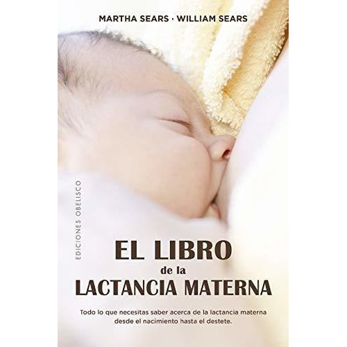 Libro De La Lactancia Materna, El, De Sears, Martha. Editorial Obelisco En Español