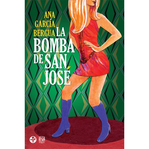 La bomba de San José, de García Bergua, Ana. Editorial Ediciones Era en español, 2012