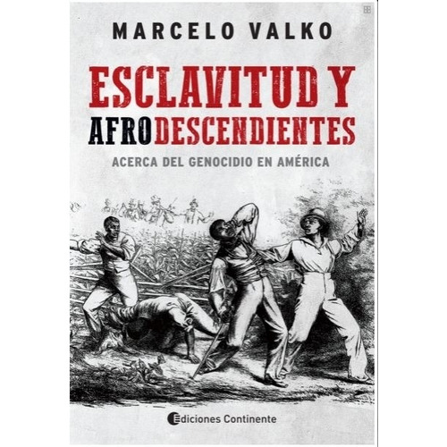 Marcelo Valko Esclavitud y afrodescendientes Editorial Continente