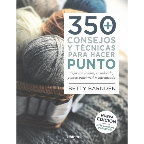 Libro - 350 Consejos Y Tecnicas Para Hacer Punto - Barnden, 