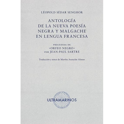 Antologia De La Nueva Poesia Negra Y Malgache En Lengua Francesa, De Sedar Senghor, Leopold. Editorial Ultramarinos En Español