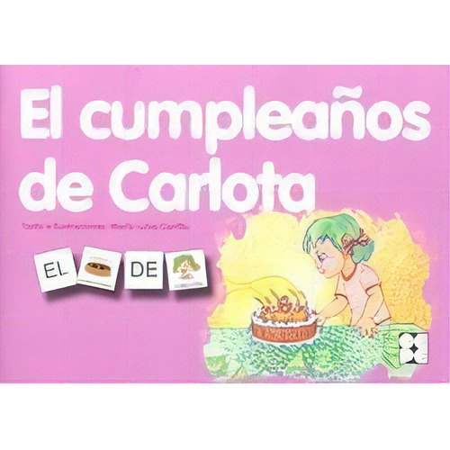 Pictogramas: El Cumpleaãâ±os De Carlota, De Carrillo Rojo, María Luisa. Editorial Ciencias De La Educación Preescolar Y Especial En Español