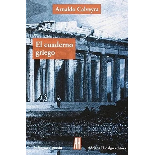 El Cuaderno Griego. Arnaldo Calveyra