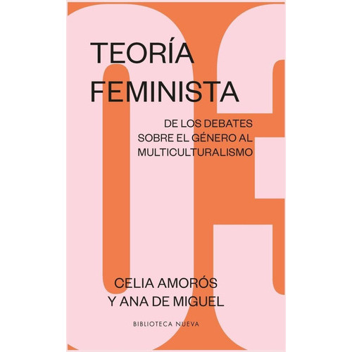 Teoría Feminista 03: De Los Debates Sobre El Género Al Multiculturalismo, De Amoros/de Miguel, Celia/ Ana. Editorial Biblioteca Nueva, Tapa Blanda En Español, 2020