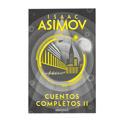 Cuentos completos II, de Isaac Asimov. Editorial Debolsillo, tapa blanda, edición 1 en español, 2022