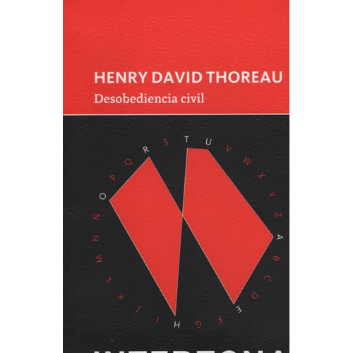 Desobediencia Civil - Thoreau, Henry David, de Thoreau, Henry David. Editorial INTERZONA, tapa blanda en español, 2015