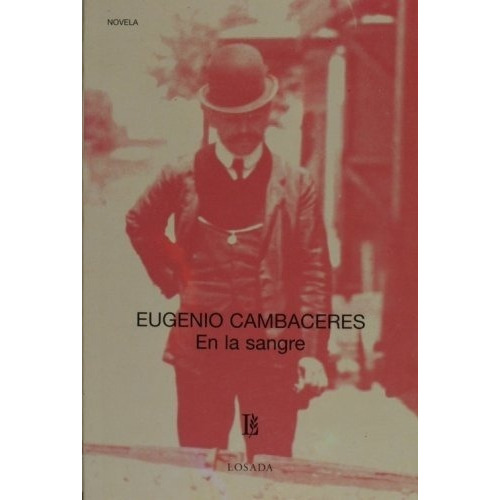 En La Sangre - Cambaceres, Eugenio