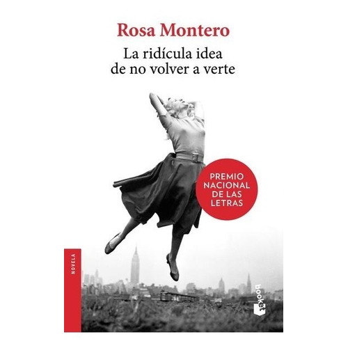 Libro La Ridícula Idea De No Volver A Verte [ Rosa Montero ]